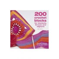 200 Crochet Blocks for Blankets, Throws and Afghans
