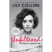 Unfiltered: No Shame, No Regrets, Just Me - Lily Collins