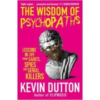 Wisdom of Psychopaths - Kevin Dutton
