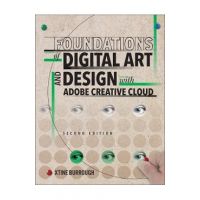 Foundations of Digital Art and Design with Adobe Creative Cl - Xtine Burrough