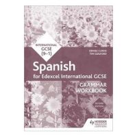 Edexcel International GCSE Spanish Grammar Workbook Second E - Denise Currie