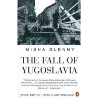 Fall of Yugoslavia - Misha Glenny