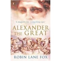 Alexander the Great - Robin Lane Fox