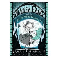 Amelia Fang and the Lost Yeti Treasures - Laura Ellen Anderson