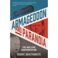 Armageddon and Paranoia | Sir Rodric Braithwaite