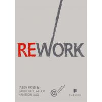 Rework | Jason Fried, David Heinemeier Hansson