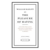 On the Pleasure of Hating - William Hazlitt