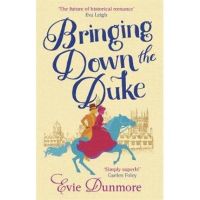 Bringing Down the Duke - Evie Dunmore