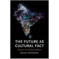 Future as Cultural Fact - Arjun Appadurai