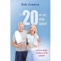 Cu 20 de ani mai tanar | Bob Greene
