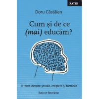 Cum si de ce (mai) educam? | Doru Castaian