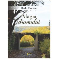 Magia drumului | Radu Ciobanu