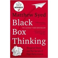 Black Box Thinking - Matthew Syed