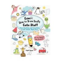 Kawaii: How to Draw Really Cute Stuff