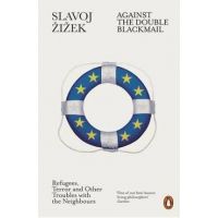 Against the Double Blackmail - Slavoj Zizek