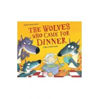 Wolves Who Came for Dinner - Steve Smallman