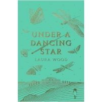 Under A Dancing Star - Laura Wood