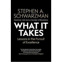 What It Takes - Stephen Schwarzman
