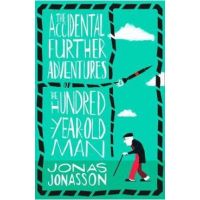 Accidental Further Adventures of the Hundred-Year-Old Man