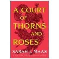 A Court of Thorns and Roses - Sarah J. Maas