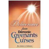 Deliverance from Demonic Covenants and Curses - Rev James A. Solomon