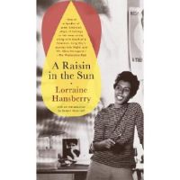 A Raisin in the Sun - Lorraine Hansberry