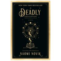 A Deadly Education - Naomi Novik
