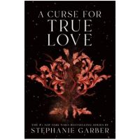 A Curse for True Love - Stephanie Garber