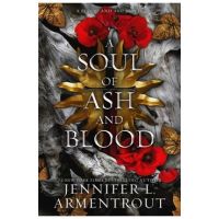 A Soul of Ash and Blood: A Blood and Ash Novel - Jennifer L. Armentrout