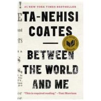 Between the World and Me - Ta-nehisi Coates