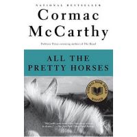 All the Pretty Horses: Border Trilogy (1) - Cormac Mccarthy