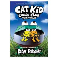Cat Kid Comic Club: Perspectives: From the Creator of Dog Man (Cat Kid Comic Club #2) - Dav Pilkey