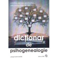 Dictionar de psihogenealogie | Cristina Denisa Godeanu, Alin Sebastian Godeanu