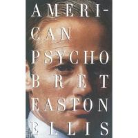 American Psycho - Bret Easton Ellis