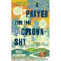 A Prayer for the Crown-Shy - Becky Chambers