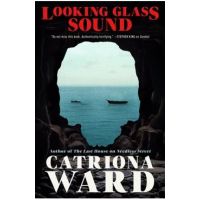Looking Glass Sound - Catriona Ward