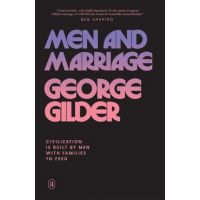 Men and Marriage - George Gilder