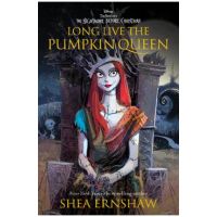 Long Live the Pumpkin Queen: Tim Burton's the Nightmare Before Christmas - Shea Ernshaw