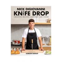 Knife Drop: Creative Recipes Anyone Can Cook - Nick Digiovanni