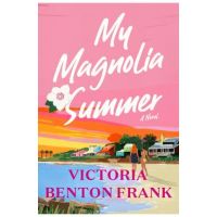 My Magnolia Summer - Victoria Benton Frank