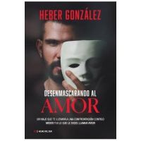 Desenmascarando al amor - Heber González