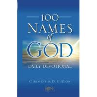100 Names of God Daily Devotional - Christopher D. Hudson