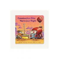 Construction Site: You're Just Right: A Valentine's Day Lift-The-Flap Book - Sherri Duskey Rinker