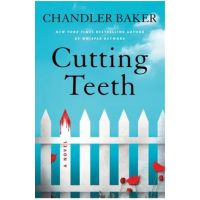 Cutting Teeth - Chandler Baker