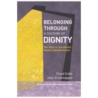 Belonging Through a Culture of Dignity: The Keys to Successful Equity Implementation - Floyd Cobb