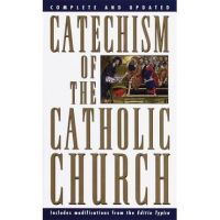 Catechism of the Catholic Church: Complete and Updated - U S Catholic Church
