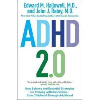 ADHD 2.0: New Science and Essential Strategies for Thriving with Distraction--From Childhood Through Adulthood - Edward M. Hallowell