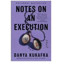 Notes on an Execution - Danya Kukafka