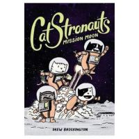 Catstronauts: Mission Moon - Drew Brockington