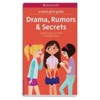 A Smart Girl's Guide: Drama, Rumors & Secrets: Staying True to Yourself in Changing Times - Nancy Holyoke